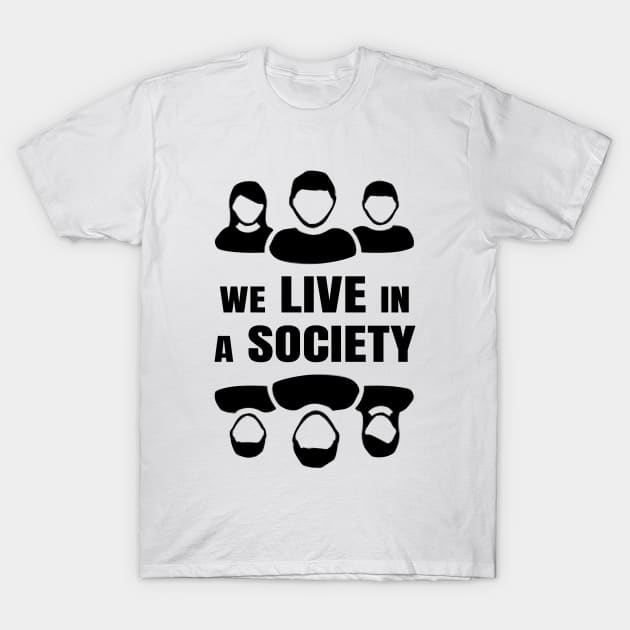 We Live In A Society T-Shirt by Health